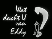 Wat dacht u van eddy titel.jpg